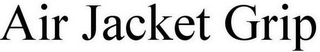 AIR JACKET GRIP