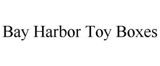BAY HARBOR TOY BOXES