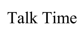 TALK TIME
