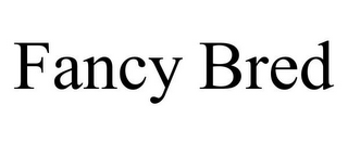 FANCY BRED