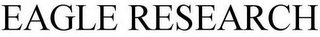 EAGLE RESEARCH