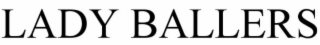LADY BALLERS