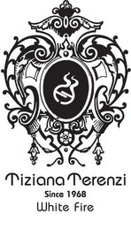 TT TIZIANA TERENZI SINCE 1968 WHITE FIRE