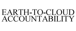 EARTH-TO-CLOUD ACCOUNTABILITY