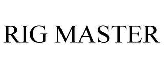 RIG MASTER