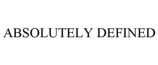ABSOLUTELY DEFINED