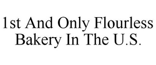 1ST AND ONLY FLOURLESS BAKERY IN THE U.S.