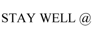 STAY WELL @
