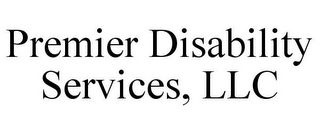 PREMIER DISABILITY SERVICES, LLC