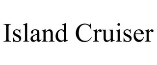 ISLAND CRUISER
