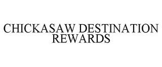 CHICKASAW DESTINATION REWARDS
