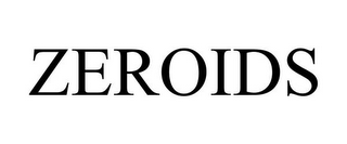 ZEROIDS