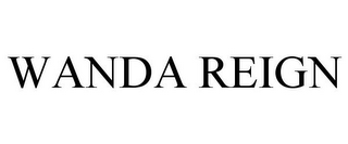 WANDA REIGN