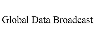 GLOBAL DATA BROADCAST