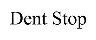 DENT STOP