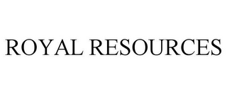 ROYAL RESOURCES