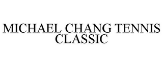 MICHAEL CHANG TENNIS CLASSIC