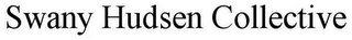 SWANY HUDSEN COLLECTIVE
