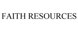 FAITH RESOURCES