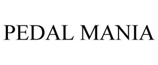PEDAL MANIA