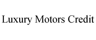 LUXURY MOTORS CREDIT