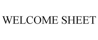 WELCOME SHEET