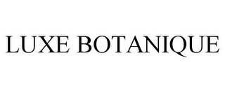 LUXE BOTANIQUE