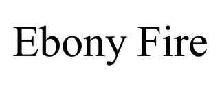 EBONY FIRE