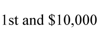 1ST AND $10,000