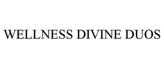 WELLNESS DIVINE DUOS