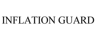 INFLATION GUARD