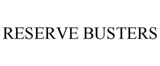 RESERVE BUSTERS