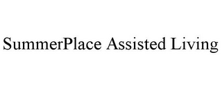 SUMMERPLACE ASSISTED LIVING