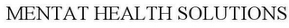 MENTAT HEALTH SOLUTIONS