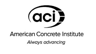 ACI AMERICAN CONCRETE INSTITUTE ALWAYS ADVANCING