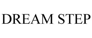 DREAM STEP