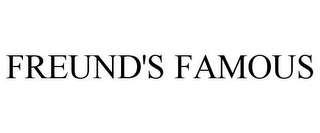 FREUND'S FAMOUS
