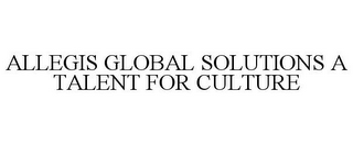 ALLEGIS GLOBAL SOLUTIONS A TALENT FOR CULTURE