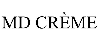 MD CRÈME