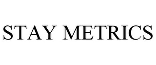 STAY METRICS