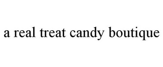 A REAL TREAT CANDY BOUTIQUE