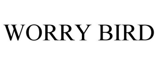 WORRY BIRD