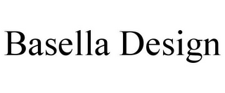 BASELLA DESIGN