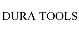 DURA TOOLS