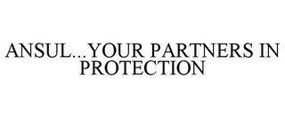 ANSUL...YOUR PARTNERS IN PROTECTION