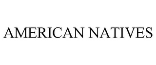 AMERICAN NATIVES