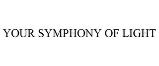YOUR SYMPHONY OF LIGHT
