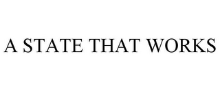 A STATE THAT WORKS