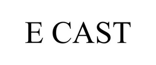 E CAST