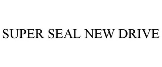 SUPER SEAL NEW DRIVE